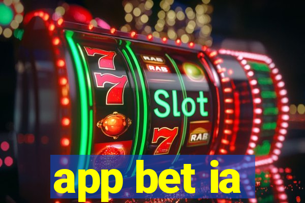 app bet ia